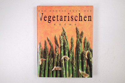82776 DAS GROSSE BUCH DER VEGETARISCHEN KÜCHE