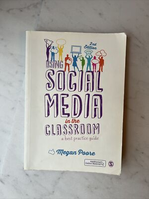 Using Social Media in the Classroom : A Best Practice Guide by Megan Poore...