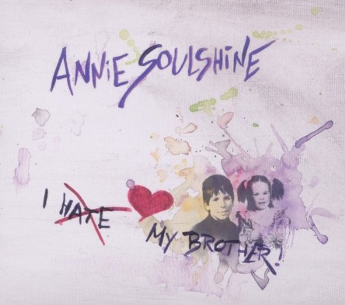 Annie Soulshine I Hate/Love My Brother (CD)