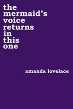 the mermaid's voice returns in this one - Paperback By Lovelace, Amanda - GOOD