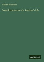 William Ballantine | Some Experiences Of A Rarrister's Life | Buch | Englisch