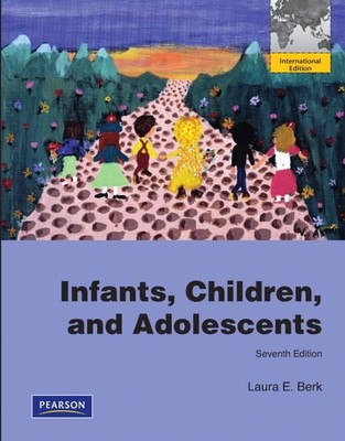 Infants, Children, and Adolescents: ..., Berk, Laura E.