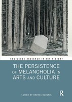 The Persistence Of Melancholia In Arts And Culture | Andrea Bubenik | Buch