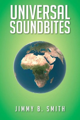 Universal Soundbites Jimmy B. Smith Taschenbuch Kartoniert / Broschiert Englisch