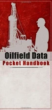 Oilfield Data Pocket Handbook: Essential Formulas, Charts & Field Data for Drill