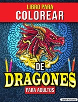 Sarah Antonio | Libro Para Colorear De Dragones Para Adultos | Taschenbuch