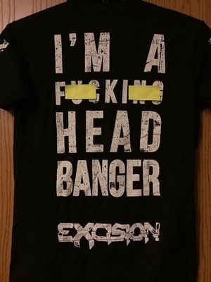 Excision - Canadian DJ -   I m A  *******  Head Banger  - Black - 2 Sided - M