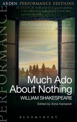 Much Ado About Nothing: Arden Performance Editions by William Shakespeare (Engli