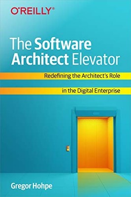 Gregor Hohpe - Software Architect Elevator   Redefining the Architect - H245z