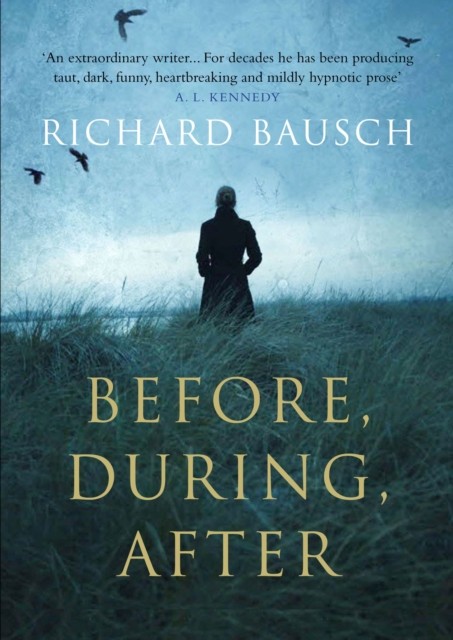 Before, During, After by Richard Bausch PAPERBACK 9781782393979