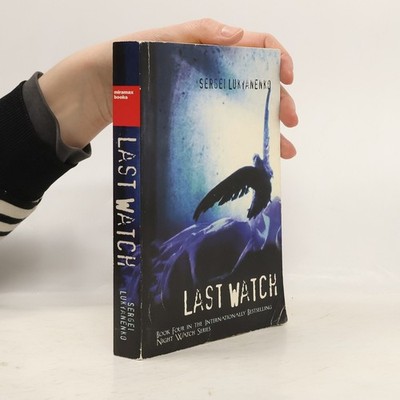 Night Watch Series - 4: The Last Watch  |  Sergej Lukjaněnko