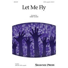 Shawnee Press Let Me Fly SATB arranged by Kirby Shaw