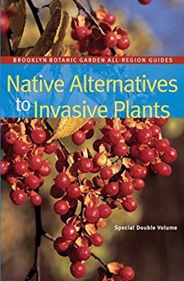 Native Alternatives to Invasive Plants Perfect C. Colston Burrell