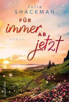 Für immer ab jetzt | Julie Shackman | Taschenbuch | 400 S. | Deutsch | 2025