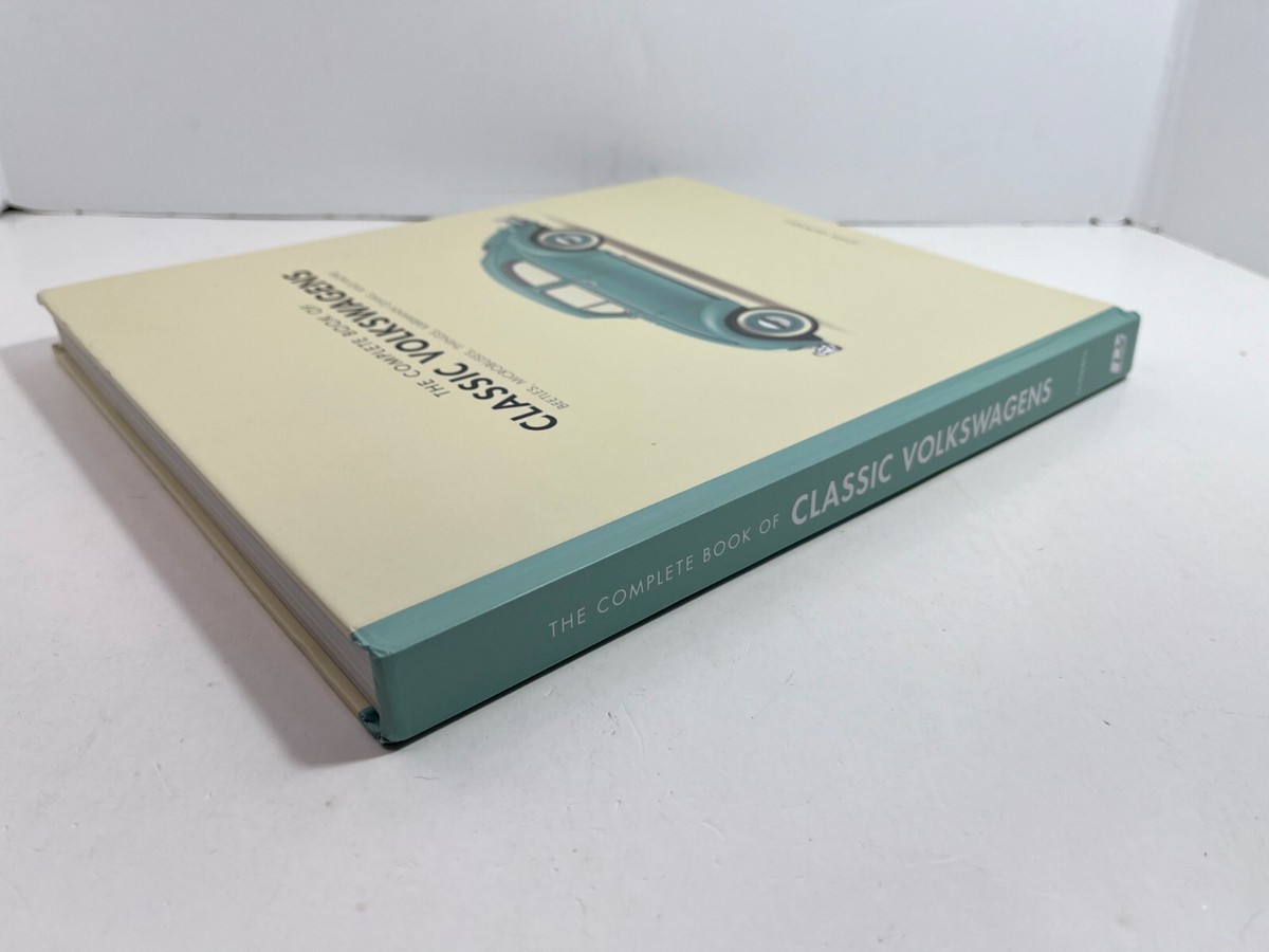The Complete Book of Classic Volkswagens : Beetles, Microbuses