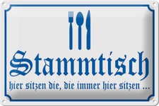 Blechschild Stammtisch 30x20 cm die immer her sitzen Gaststätte Schild tin sign