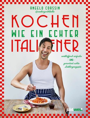 Kochen wie ein echter Italiener | Angelo Coassin | Buch | 176 S. | Deutsch