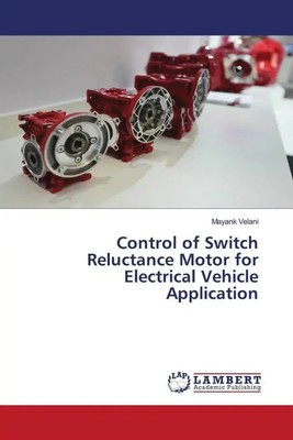 Control of Switch Reluctance Motor for Electrical Vehicle Application | Velani