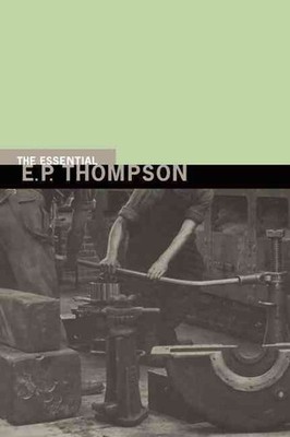 The Essential E. P. Thompson by E.P. Thompson (English) Paperback Book