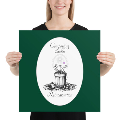 ''Compost Reincarnation'' Poster Gardening Composting Soil Rebirth Plants