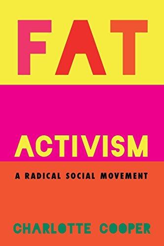 Fat Activism: A Radical Social Movement - Cooper, Charlotte