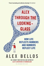 Alex Through the Looking-Glass: How Life Reflects Numbers and Numbers Reflec...