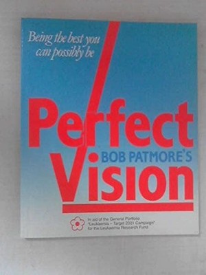 Bob Patmore's Perfect Vision, Bob Patmore, Used; Very Good Book