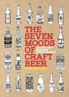 The Seven Moods of Craft Beer | 350 Great Craft Beers from Around the World