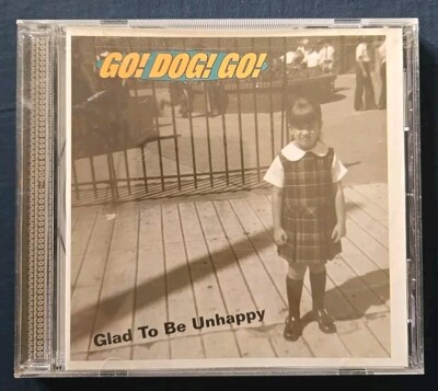 Glad to Be Unhappy by Go Dog Go (CD, Feb-1997, Ichiban)