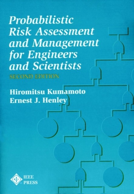 Probablistic Risk Assessment and Management for En Engineers & Scientists 2e