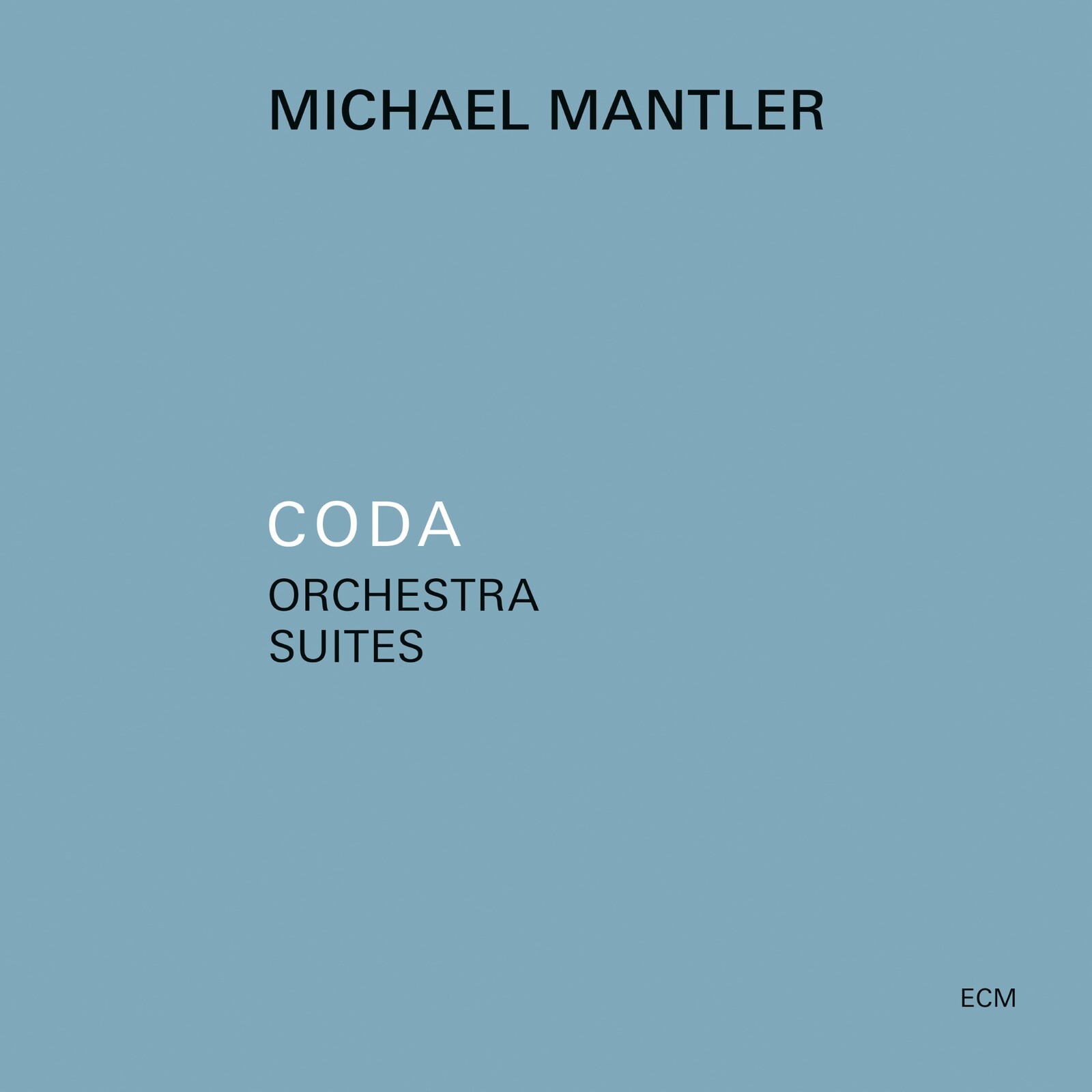 Michael Mantler Coda - Orchestra Suites CD 0734951 NEW