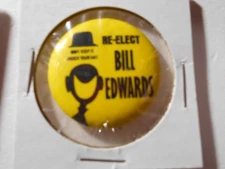 1-1/4" Re-Elect Bill Edwards unknown office and location cello pinback button