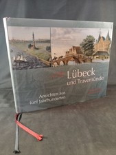 Lübeck und Travemünde. Ansichten aus fünf Jahrhunderten. Dräger, Lisa und Michae