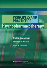 Principles and Practice of Psychopharmacotherapy [PRINCIPLES & PRAC PSYCHOPHARMA