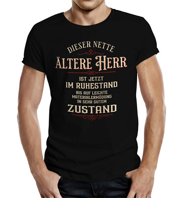 Fun T-Shirt für Rentner - Dieser nette ältere Herr ist jetzt im Ruhestand  S-4XL