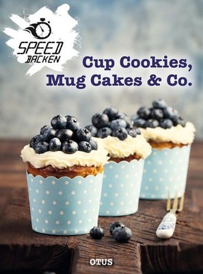 Cup Cookies, Mug Cakes & Co. Texte: Melanie Goldmann für twinbooks, München Twin