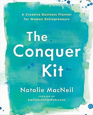 The Conquer Kit: A Creative Business Planner for Women Entrepreneurs, MacNeil, N