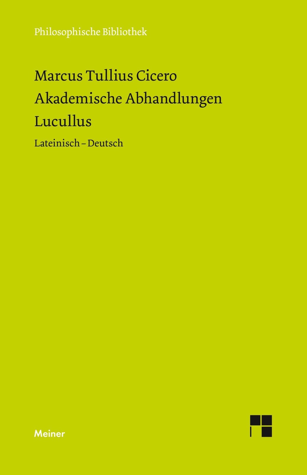 Akademische Abhandlungen. Lucullus M. Tullius Cicero