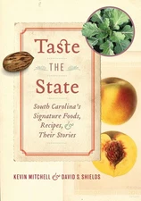 Taste the State: South Carolina's Signature Foods, Recipes, and Their Storie...