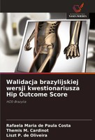 Walidacja Brazylijskiej Wersji Kwestionariusza Hip Outcome Score Hos-Brazylia