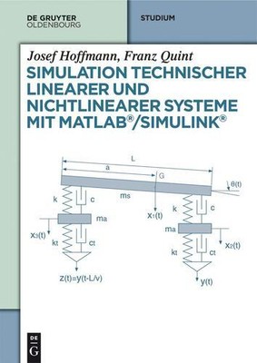 Simulation technischer linearer und nichtlinearer Systeme mit MATLAB/Simulink...