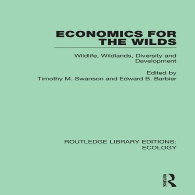 Economics for the Wilds Wildlife Wildlands Diversity and Developm