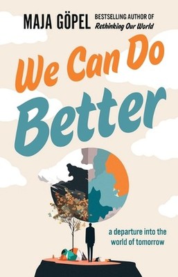 We Can Do Better: A Departure Into the World of Tomorrow by David Shaw Paperback