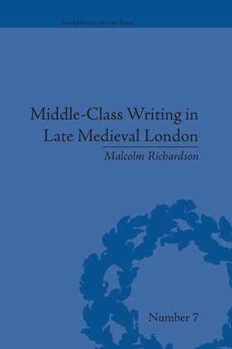 Middle-Class Writing in Late Medieval London - 9781138661271