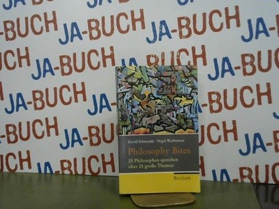 Philosophy Bites: 25 Philosophen sprechen über 25 große Themen Edmonds, David un