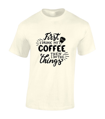 FIRST I DRINK COFFEE HERREN T-SHIRT COOL LUSTIG KAFFEELIEBHABER DESIGN TOP GESCHENKIDEE