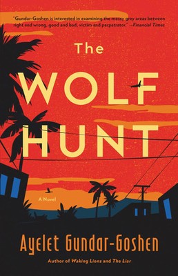 The Wolf Hunt | Ayelet Gundar-Goshen | Englisch | Buch | Gebunden | 2023