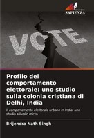 Brijendra Nath Singh | Profilo Del Comportamento Elettorale: Uno Studio Sulla...