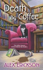 Alex Erickson Death by Coffee (Paperback) Bookstore Cafe Mystery