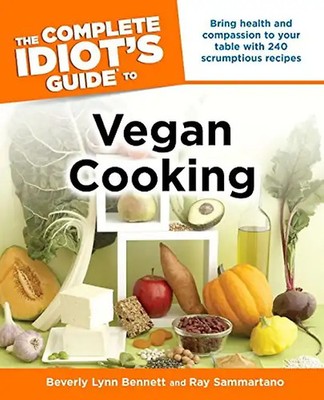 The Complete Idiot's Guide to Vegan Cooking - Beverly Lynn Bennett